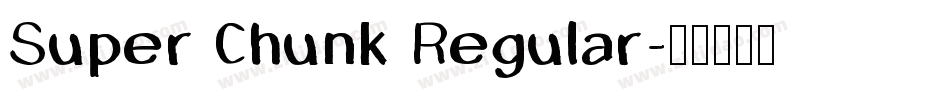 Super Chunk Regular字体转换
